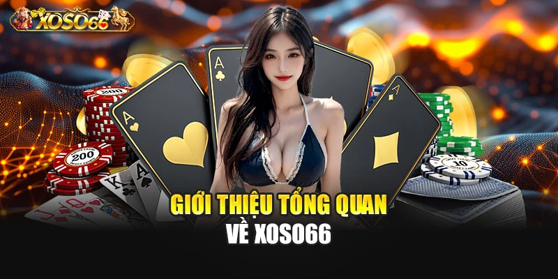 Giới thiệu tổng quan về XOSO66