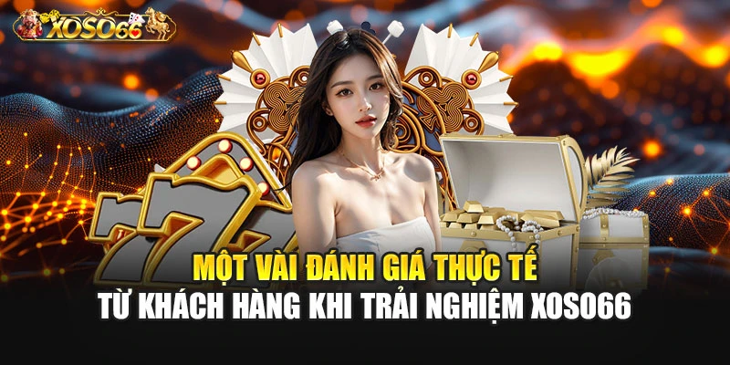 Một vài đánh giá thực tế từ khách hàng sau khi trải nghiệm