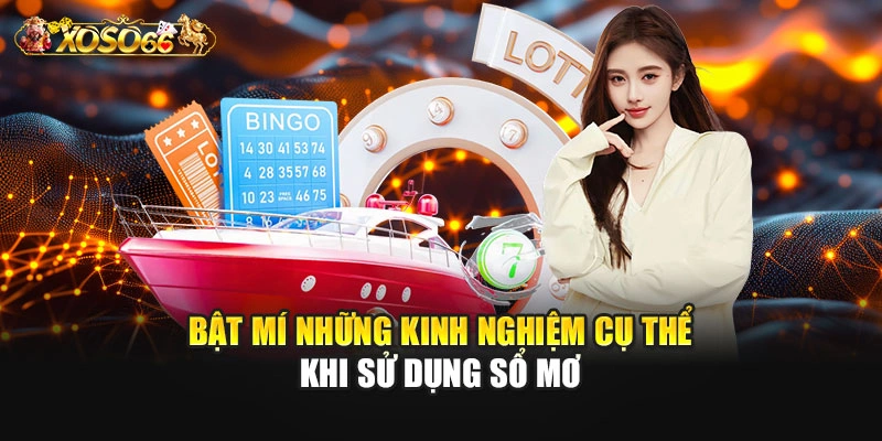 Bật mí những kinh nghiệm cụ thể khi sử dụng sổ mơ