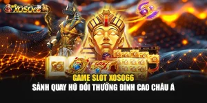 Game Slot XOSO66 – Sảnh Quay Hũ Đổi Thưởng Đỉnh Cao Châu Á